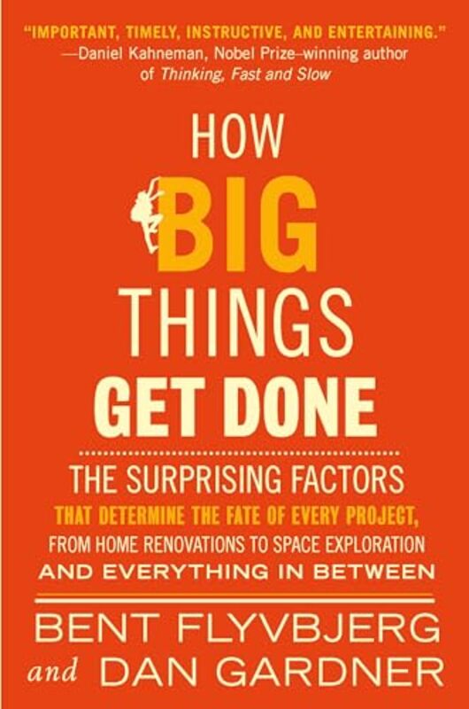 How Big Things Get Done Exp The Surprising Factors That Determine The Fate Of Every Project, From By Flyvbjerg, Bent - Gardner, Dan - Paperback