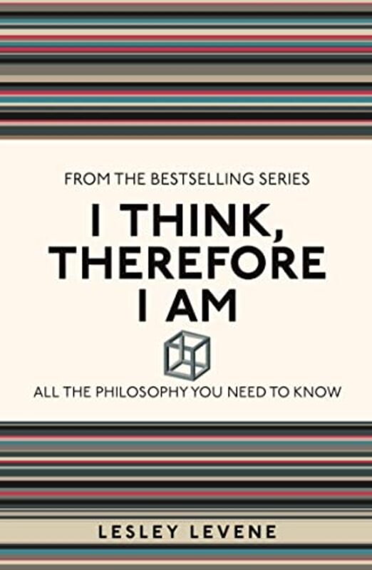 I Think, Therefore I Am: All the Philosophy You Need to Know,Paperback by Levene, Lesley