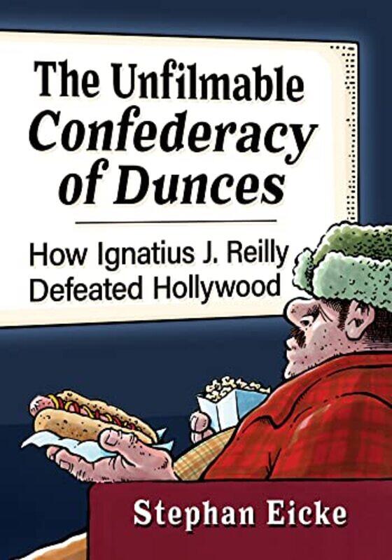 

The Unfilmable Confederacy of Dunces by Stephan Eicke-Paperback