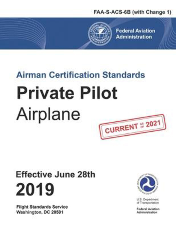 

FAA Airman Certification Standards (ACS) - Private Pilot Airplane FAA-S-ACS-6B Change 1, Paperback Book, By: Faa