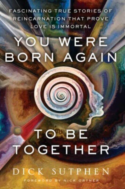 

You Were Born Again to Be Together by Richard Sutphen-Paperback