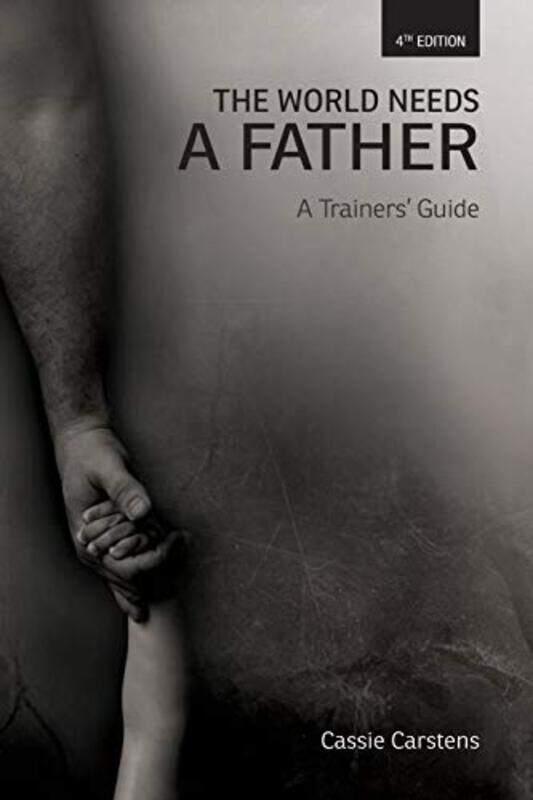 

The World Needs A Father: A Trainers Guide , Paperback by Hinman, Wendy - Liprini, David - Butler, Sarah