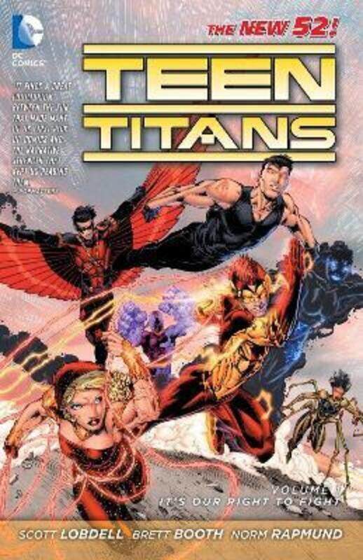 

Teen Titans Vol. 1: It's Our Right to Fight (The New 52),Paperback,By :Lobdell, Scott