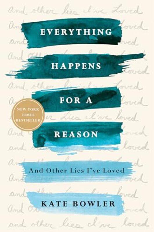 

Everything Happens For A Reason By Bowler Kate - Paperback