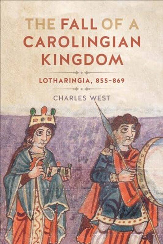 

The Fall of a Carolingian Kingdom by Lilian Harry-Paperback