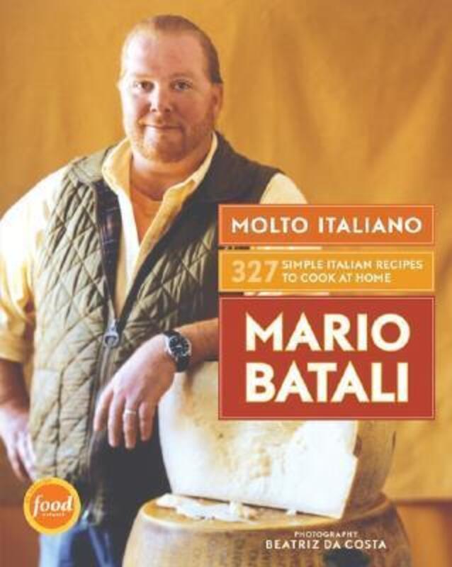 Molto Italiano : 327 Simple Italian Recipes to Cook at Home.Hardcover,By :Mario Batali