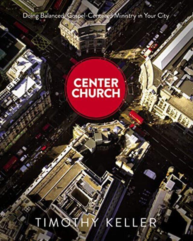 

Center Church by Timothy Keller-Hardcover