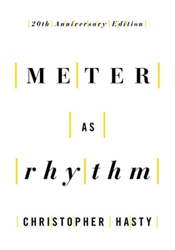 

Meter as Rhythm by Christopher Walter W Naumberg Professor of Music Theory, Walter W Naumberg Professor of Music Theory, Harvard University Hasty-Pape