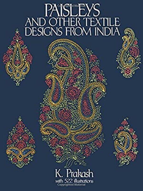 

Paisleys And Other Textile Designs From India By Prakash, K. - Paperback