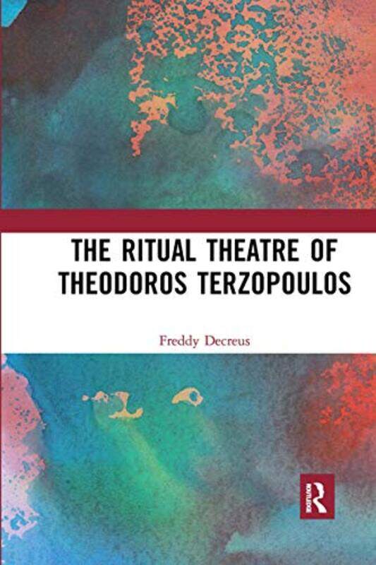 

The Ritual Theatre of Theodoros Terzopoulos by Paul Sterry-Paperback