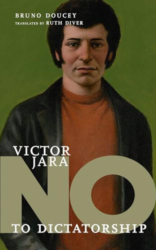 

No To Dictatorship Victor Jara by Bruno DouceyRuth Diver-Hardcover