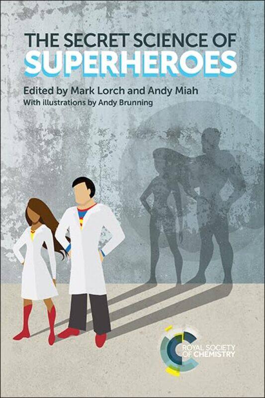 

Secret Science of Superheroes by Mark University of Hull, UK LorchProf Andy University of Salford, UK Miah-Paperback