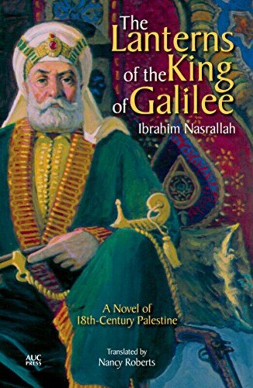 

The Lanterns of the King of Galilee by Ibrahim Nasrallah-Paperback