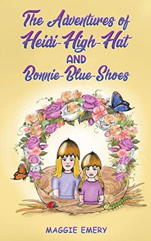 

The Adventures of HeidiHighHat and BonnieBlueShoes by Maggie Emery-Paperback