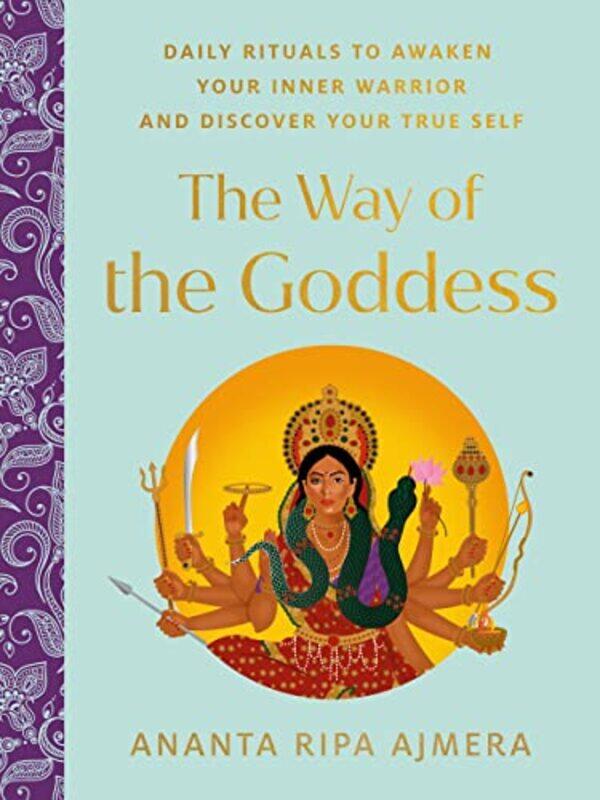 

The Way Of The Goddess by Ananta Ripa (Ananta Ripa Ajmera) Ajmera-Hardcover