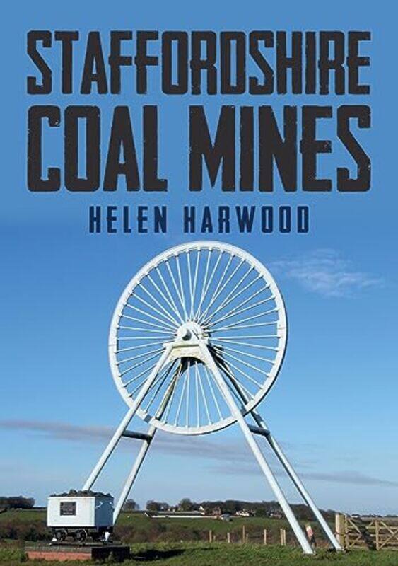 

Staffordshire Coal Mines by Helen Harwood-Paperback