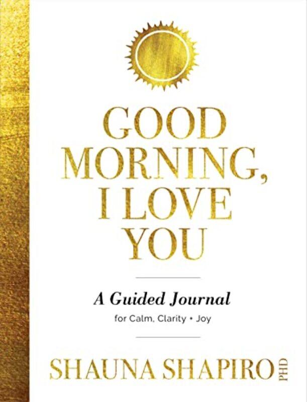 

Good Morning I Love You By Shapiro Shauna Phd - Paperback