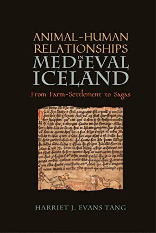 

AnimalHuman Relationships in Medieval Iceland by Harriet Jean Author Evans Tang-Hardcover