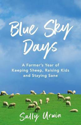 Diary of a Pint-Sized Farmer: A Year of Keeping Sheep, Raising Kids and Staying Sane, Paperback Book, By: Sally Urwin