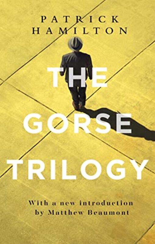 

The Gorse Trilogy by Patrick Hamilton-Paperback