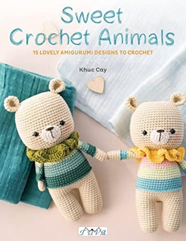 

Sweet Crochet Animals , Paperback by Khuc Cay