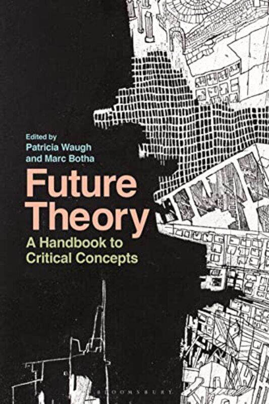 

Future Theory by Patricia Durham University, UK WaughMarc Durham University, UK Botha-Hardcover