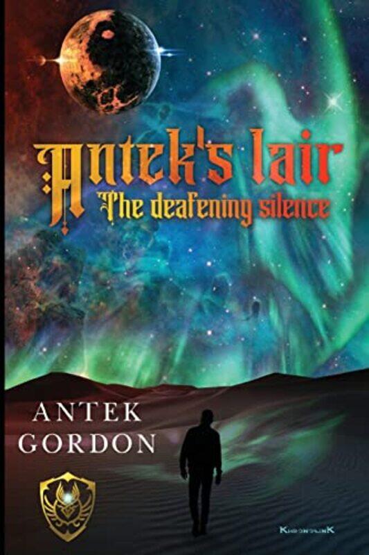 

Anteks lair The deafening silence by Antek Gordon-Paperback