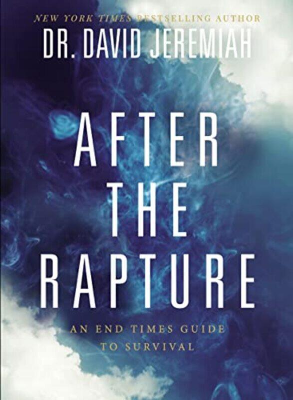 

After The Rapture An End Times Guide To Survival By Jeremiah Dr David Paperback