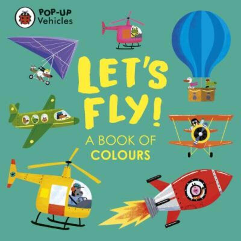 

Pop-Up Vehicles: Let's Fly!: A Book of Colours,Hardcover, By:Ladybird - Hunt, Matt