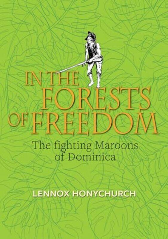 

In the Forests of Freedom by Lennox Honychurch-Paperback