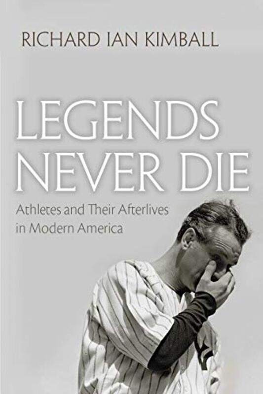 

Legends Never Die By Kimball Richard Ian - Paperback