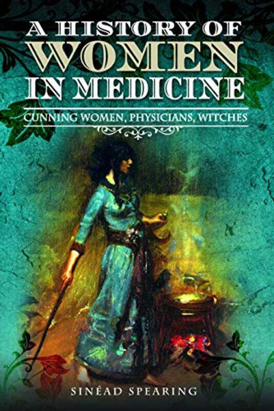 

A History of Women in Medicine by Sinead Spearing-Paperback