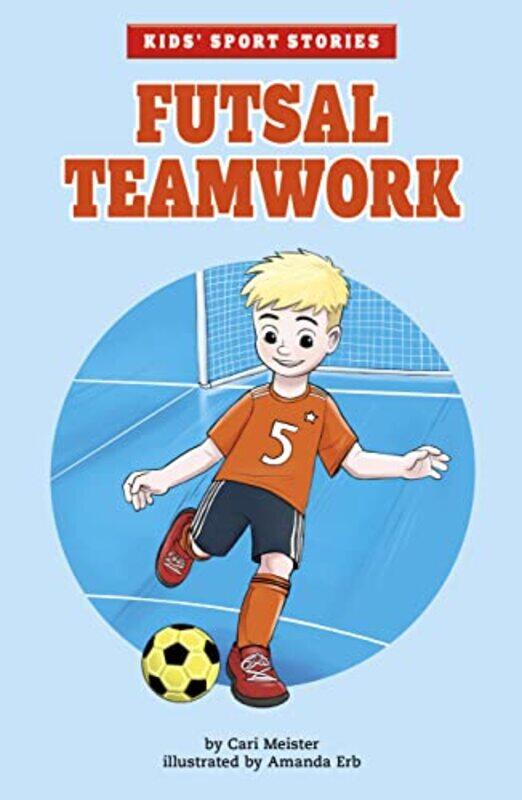 

Futsal Teamwork by Cari MeisterAmanda Erb-Paperback