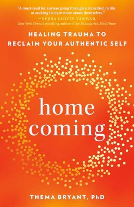 

Homecoming Healing Trauma To Reclaim Your Authentic Self By Bryant Thema (Thema Bryant) - Paperback