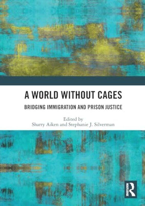 

A World Without Cages by Sharry AikenStephanie J Silverman-Paperback