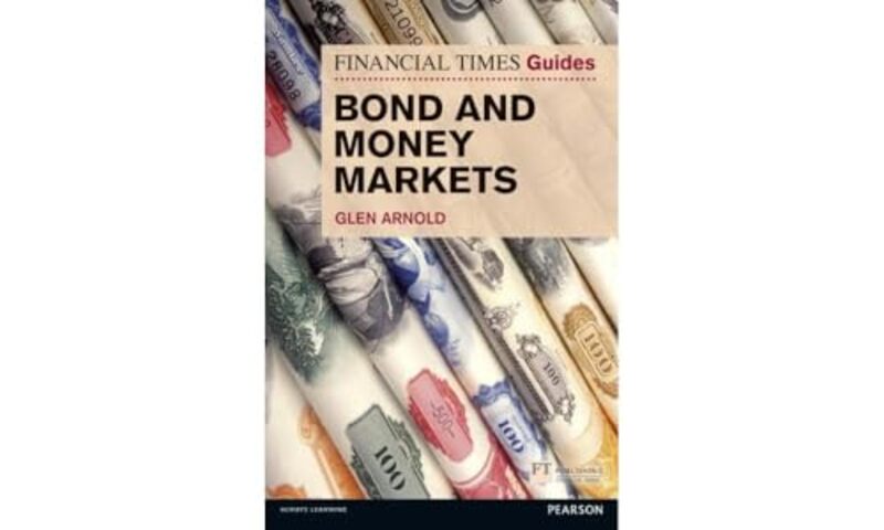 

Financial Times Guide to Bond and Money Markets The by Kay TriplettLori Lee Triplett-Paperback