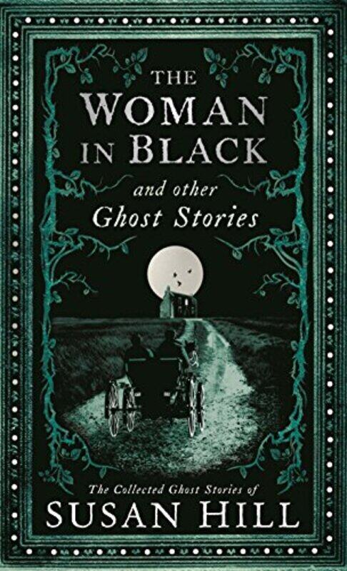 

The Woman in Black and Other Ghost Stories: The Collected Ghost Stories of Susan Hill,Paperback,By:Hill, Susan