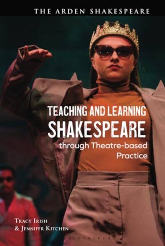 

Teaching and Learning Shakespeare through Theatrebased Practice by Eric Saunders-Hardcover