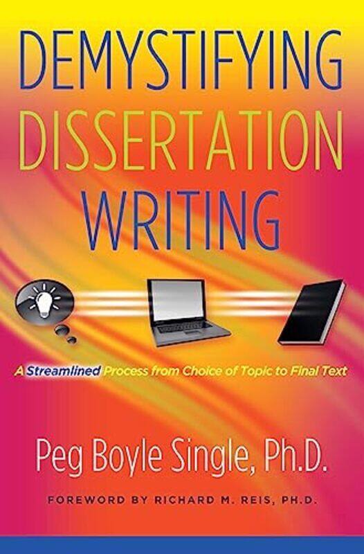 

Demystifying Dissertation Writing: A Streamlined Process from Choice of Topic to Final Text , Paperback by Boyle, Single, Peg - M., Reis, Richard