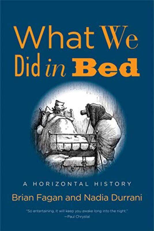 

What We Did in Bed by Brian FaganNadia Durrani-Hardcover