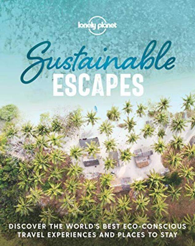 

Lonely Planet Sustainable Escapes by Lonely Planet-Hardcover