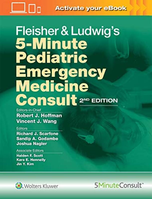 Fleisher & Ludwigs 5-Minute Pediatric Emergency Medicine Consult , Hardcover by Hoffman, Robert J. - Wang, Vincent J. - Scarfone, Richard J. - Godambe, Sandip A. - Nagler, Joshua,