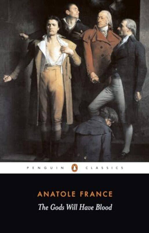 

The Gods Will Have Blood by Anatole FranceFrederick Davies-Paperback