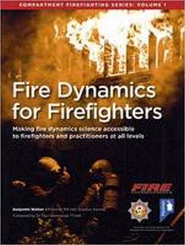 

Fire Dynamics For Firefighters Compartment Firefighting Series by Benjamin Walker-Paperback