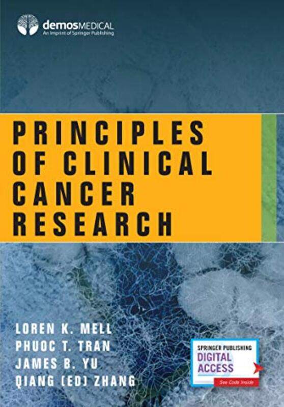 

Principles of Clinical Cancer Research by Loren K, MD MellPhuoc T, MD, PhD TranJames B YuQiang Ed, PhD Zhang-Paperback