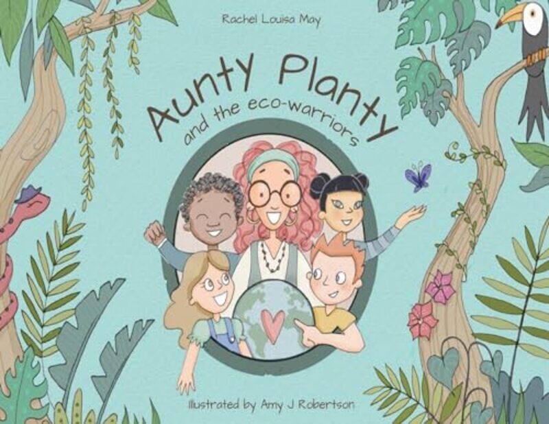 

Aunty Planty and the Eco Warriors by Rachel Louisa May-Paperback