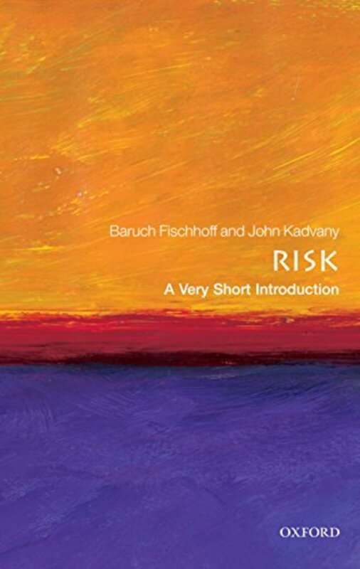 

Risk A Very Short Introduction by Fischhoff, Baruch (Department of Engineering and Public Policy at Carnegie Mellon University) - Kadv Paperback