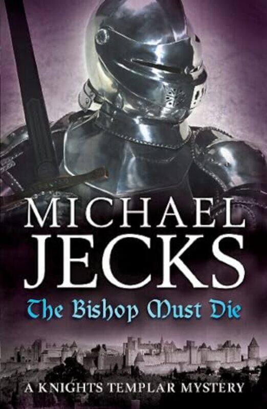 

The Bishop Must Die The Last Templar Mysteries 28 by Michael Jecks-Paperback