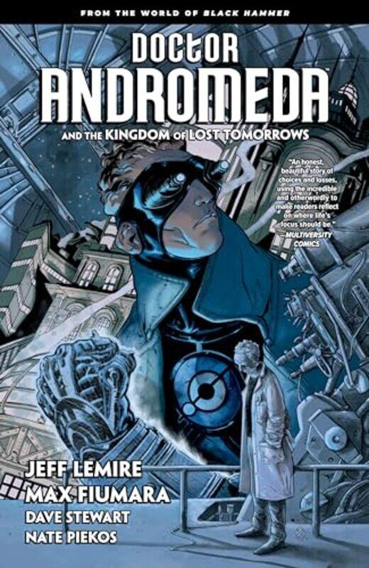 

Doctor Andromeda and the Kingdom of Lost Tomorrows From the World of Black Hammer by Jeff LemireMax FiumaraDave Stewart-Paperback