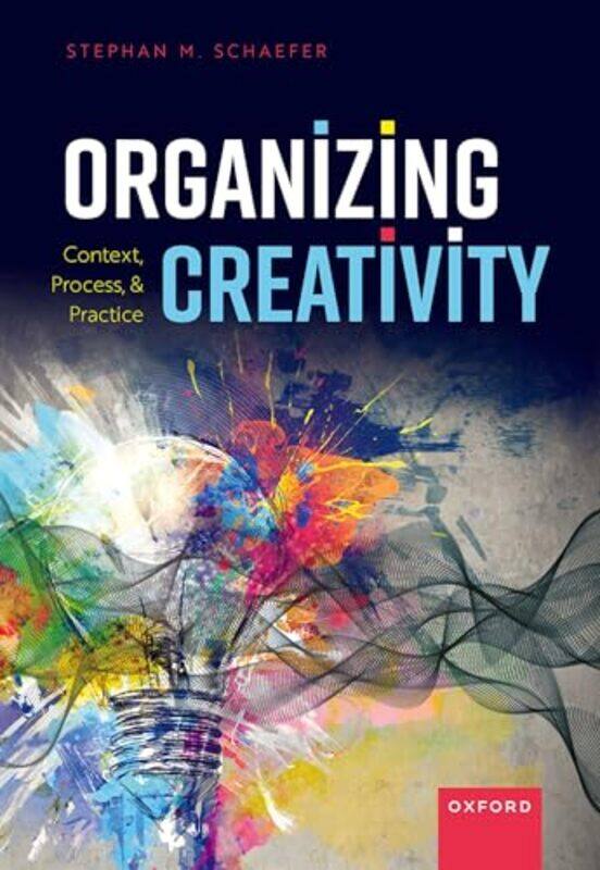 

Organizing Creativity by Stephan M Associate Professor, Associate Professor, Department of Business Administration at the School of Economics and Mana